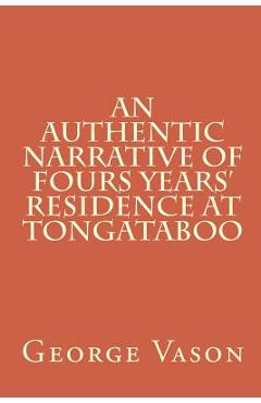 Poza produsului An Authentic Narrative of Four Years' Residence at Tongataboo - Brian K. Crawford