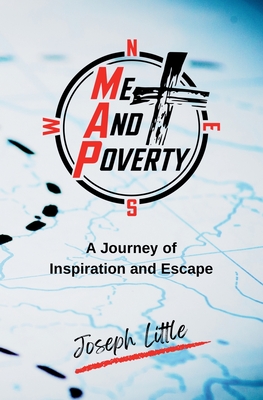 Me And Poverty: A Journey of Inspiration and Escape - Joseph Little