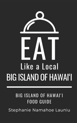 Eat Like a Local- Big Island of Hawai'i: Hawai'i Food Guide - Eat Like A. Local