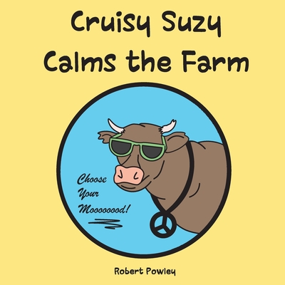 Cruisy Suzy Calms the Farm - Robert Powley