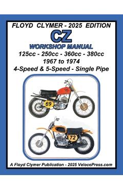 Coperta cărții 'CZ 125cc - 250cc - 360cc - 380cc WORKSHOP MANUAL 1967-1974 SINGLE EXHAUST - Floyd Clymer'