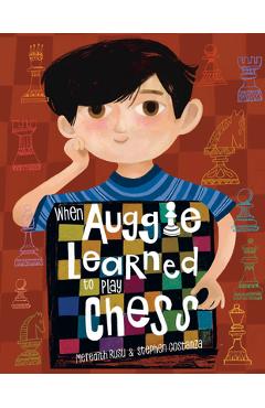 Poza produsului When Auggie Learned to Play Chess - Meredith Rusu