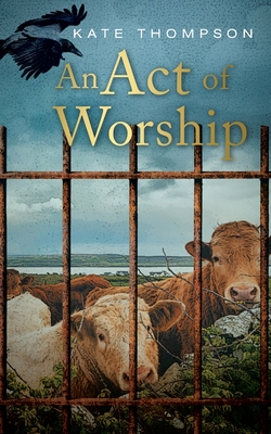 An Act of Worship - Kate Thompson