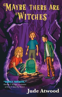 Maybe There Are Witches - Jude Atwood