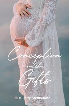 Coperta cărții 'Conception and the Gifts - Jerry Stettheimer'