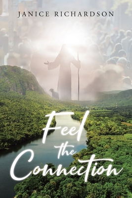 Feel the Connection - Janice Richardson