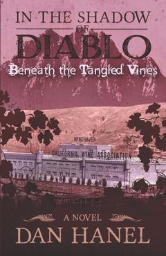 Coperta cărții 'In the Shadow of Diablo: Beneath the Tangled Vines - Dan Hanel'