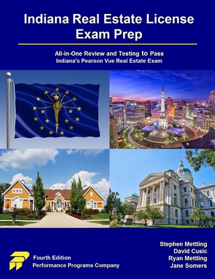Indiana Real Estate License Exam Prep: All-in-One Review and Testing to Pass Indiana's Pearson Vue Real Estate Exam - Stephen Mettling