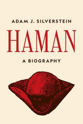 Haman: A Biography - Adam J. Silverstein