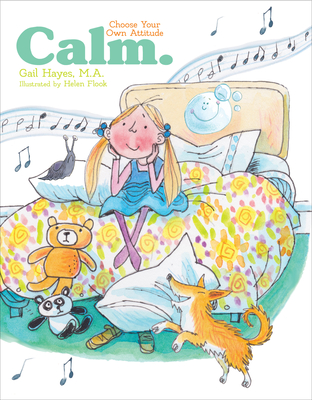 Calm: A Choose Your Own Attitude Book - Gail Hayes