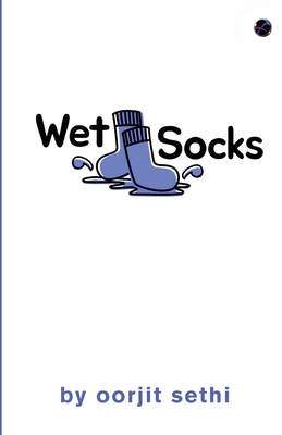 Wet Socks - Oorjit Sethi
