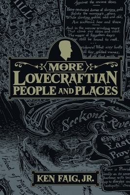 More Lovecraftian People and Places - Ken Faig