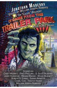 Coperta cărții 'It Came From the Trailer Park: Volume 4 - William Joseph Roberts'