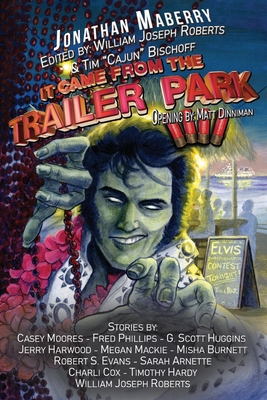 It Came From the Trailer Park: Volume 4 - William Joseph Roberts
