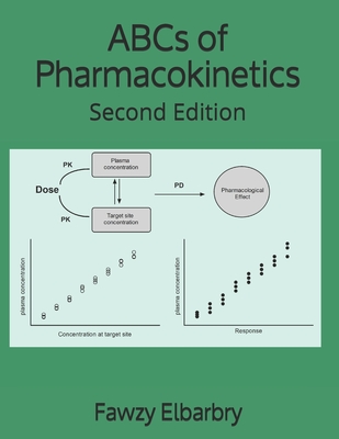 ABCs of Pharmacokinetics: Second Edition - Fawzy Elbarbry