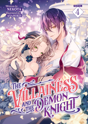 The Villainess and the Demon Knight (Light Novel) Vol. 4 -