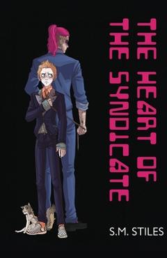 Coperta cărții 'The Heart of the Syndicate - S. M. Stiles'