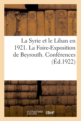 La Syrie Et Le Liban En 1921. La Foire-Exposition de Beyrouth. Conférences. Liste Des Récompenses -