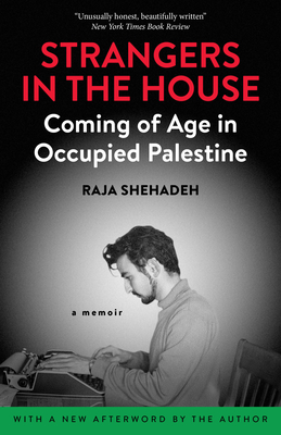 Strangers in the House: Coming of Age in Occupied Palestine - Raja Shehadeh
