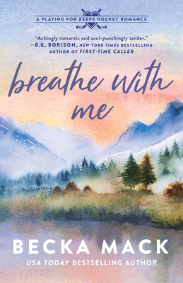 Breathe with Me: A Playing for Keeps Hockey Romance - Becka Mack