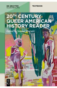 Coperta cărții '20th-Century Queer American History Reader - Samuel Hurwitz'