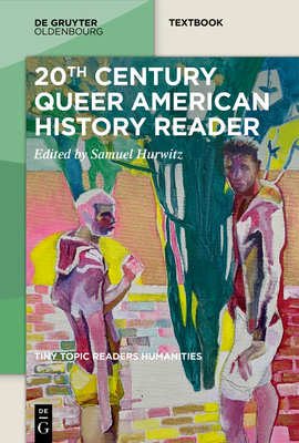 Coperta cărții '20th-Century Queer American History Reader - Samuel Hurwitz'