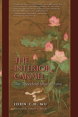 The Interior Carmel: The Threefold Way of Love - John Wu