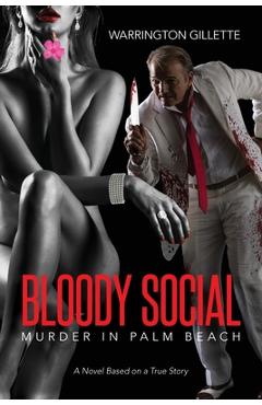 Poza produsului Bloody Social: Murder in Palm Beach - Warrington Gillette