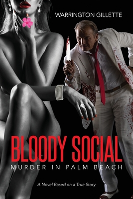 Bloody Social: Murder in Palm Beach - Warrington Gillette