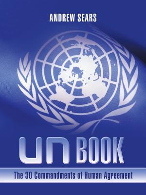 Un Book: The 30 Commandments of Human Agreement - Andrew Sears