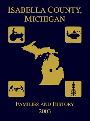 Isabella County, Michigan: Families & History 2003 - 