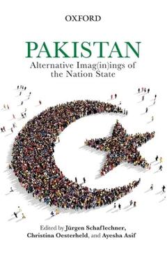 Coperta cărții 'Pakistan: Alternative Imag(in)Ings of the Nation State - Jürgen Schaflechner'