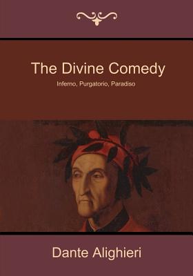The Divine Comedy: Inferno, Purgatorio, Paradiso - Dante Alighieri