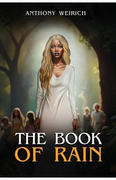 Poza produsului The Book Of Rain - Anthony Weirich