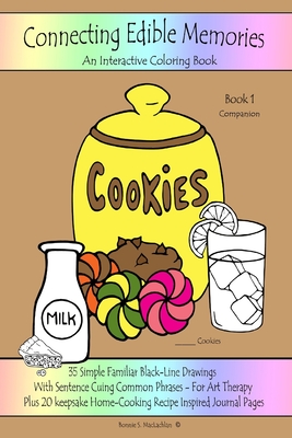 Connecting Edible Memories - Book 1 Companion: Interactive Coloring and Activity Book For People With Dementia, Alzheimer's, Stroke, Brain Injury and - Bonnie S. Maclachlan