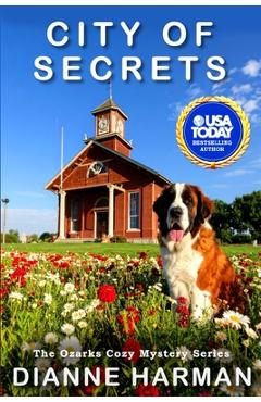Poza produsului City of Secrets: The Ozarks Cozy Mystery Series - Dianne Harman
