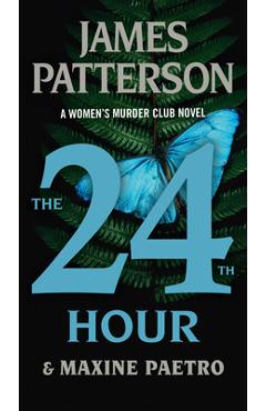 Poza produsului The 24th Hour: A Women's Murder Club Thriller - James Patterson