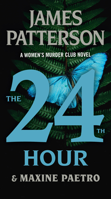 The 24th Hour: A Women's Murder Club Thriller - James Patterson