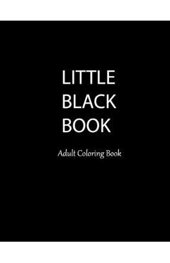 Poza produsului Little Black Book Adult Coloring Book: Sexy, Alluring, Provocative Beautiful Women to Color. Hours of Tantalizing Fun. 50 Stress Relieving Original Ar - Saf's Design Adult Books