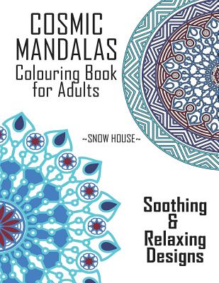 Cosmic Mandalas: Colouring Book for Adults - Snow House