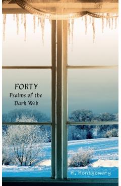 Coperta cărții 'Forty Psalms of the Dark Web - M. Montgomery'