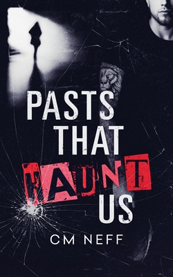 Pasts That Haunt Us - Cm Neff