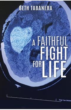 Coperta cărții 'A Faithful Fight for Life - Beth Tabanera'