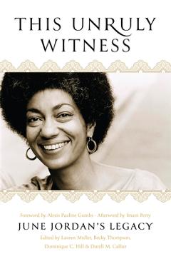 Poza produsului This Unruly Witness: June Jordan's Legacy - Lauren Muller