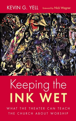 Keeping the Ink Wet - Kevin G. Yell