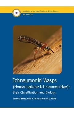Coperta cărții 'Ichneumonid Wasps (Hymenoptera: Ichneumonidae): Their Classification and Biology - Gavin R. Broad'