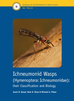 Coperta cărții 'Ichneumonid Wasps (Hymenoptera: Ichneumonidae): Their Classification and Biology - Gavin R. Broad'