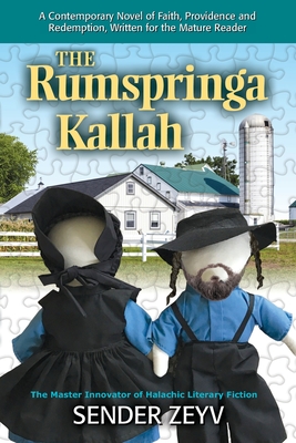 The Rumspringa Kallah (Bride): A Contemporary Novel of Faith, Providence, Love and Redemption - Sender Zeyv