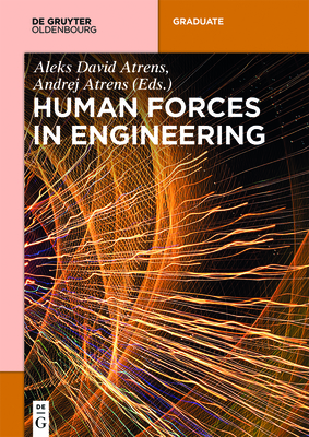 Human Forces in Engineering - Andrej Atrens