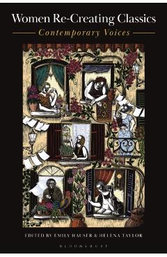 Women Re-Creating Classics: Contemporary Voices - Emily Hauser